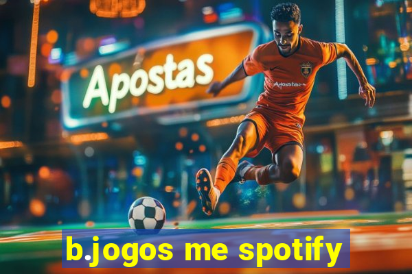 b.jogos me spotify